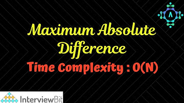 Maximum Absolute Difference | InterviewBit | Algorithm explanation by alGOds