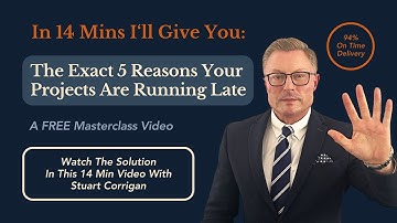 FULL VIDEO - How To Deliver More Projects On Time| In Full And On Budget | Stuart Corrigan
