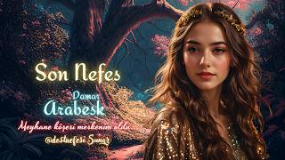 Son Nefes - Arabesk / Damar Dost Nefesi 2026
