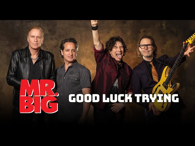 MR. BIG - Good Luck Trying