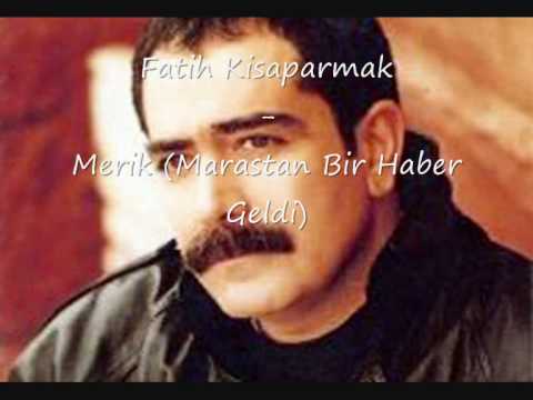 Fatih Kisaparmak - Merik (Marastan Bir Haber Geldi)