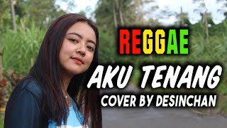 Reggae Ska Aku tenang cover by Desinchan | SEMBARANIA x Wf Project