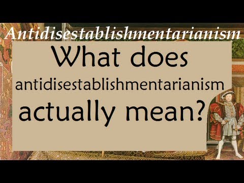 What does Antidisestablishmentarianism mean? [English: long weird words; School history online