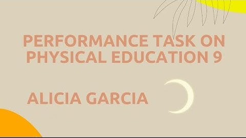 MAPEH 9 (P.E PERFORMANCE TASK )