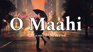 O Maahi (Slowed and Reverb) | Dunki | #arijitsingh | LofiVibes