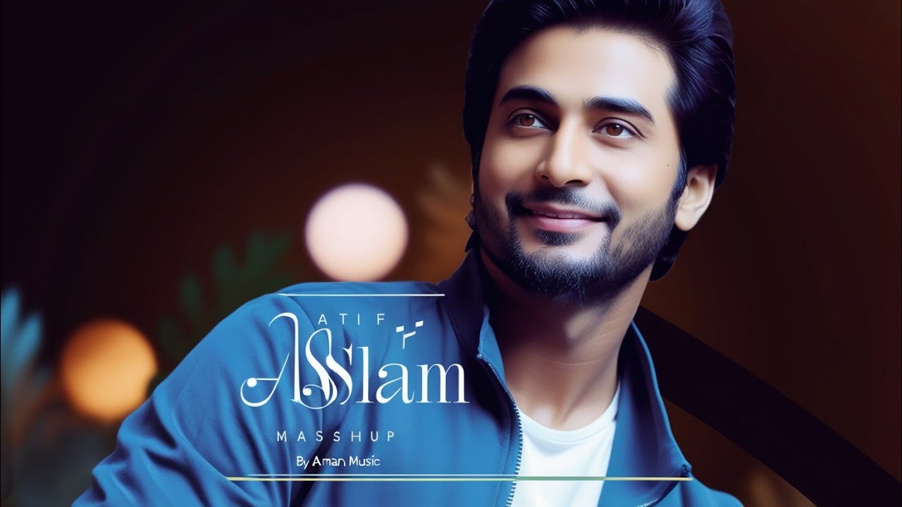 🎶 Atif Aslam Mashup Song 🎶 | AMAN MUSIC 🎵 / - YouTube