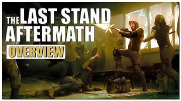 The Last Stand: Aftermath Gameplay Overview | 2022 Revisit