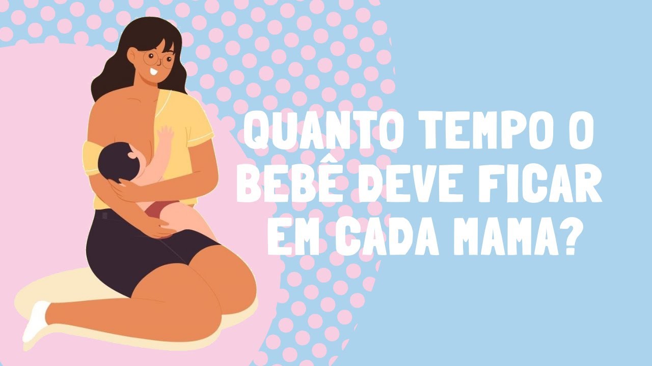 Quanto tempo o bebê deve ficar em cada mama? - YouTube