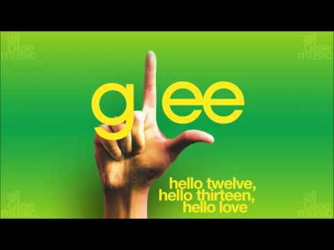 Hello Twelve, Hello Thirteen, Hello Love | Glee [HD FULL STUDIO]