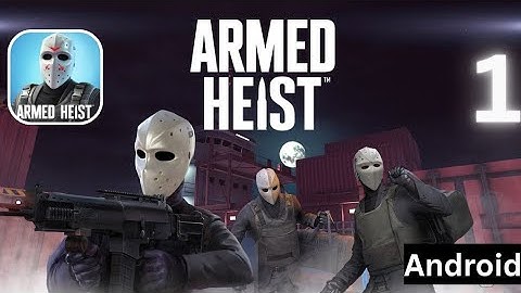Armed Heist: Shooting Gun | Walkthrough Gameplay | Part 1