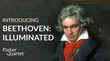 Introducing Beethoven: Illuminated | Parker Quartet