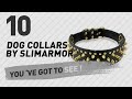Dog Collars By Slimarmor // Top 10 Most Popular Dog Collars By Slimarmor // Top 10 Most Popular
