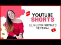 🔴 Youtube SHORTS: El formato VERTICAL de YOUTUBE | ¿Por qué deberías empezar a usarlo?
