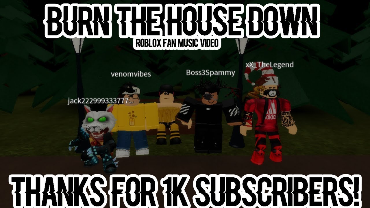 Burn The House Down By Ajr Roblox Fan Music Video 1k Sub Special Youtube - ajr burn the house downmusic video roblox youtube