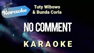 [Karaoke] No comment - Tuty wibowo/ Bunda corla || (Karaoke)