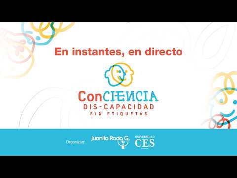 ConCIENCIA Dis-capacidad sin etiquetas: encuentro para derribar barreras y prejuicios con inclusión