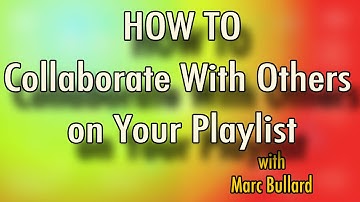 How to Collaborate With Others on Your YouTube Playlist