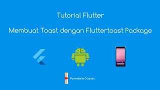 Tutorial Flutter | Toast dengan Fluttertoast Package