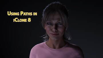 Using Paths in iClone8