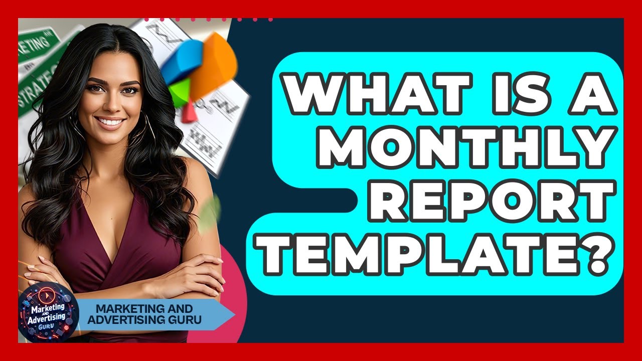 What Is A Monthly Report Template? - Marketing and Advertising Guru