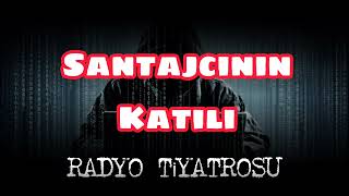 Santajcının Katili - RADYO TİYATROSU 📻