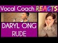 Vocal Coach Reacts to Daryl Ong sings Rude (MAGIC!)