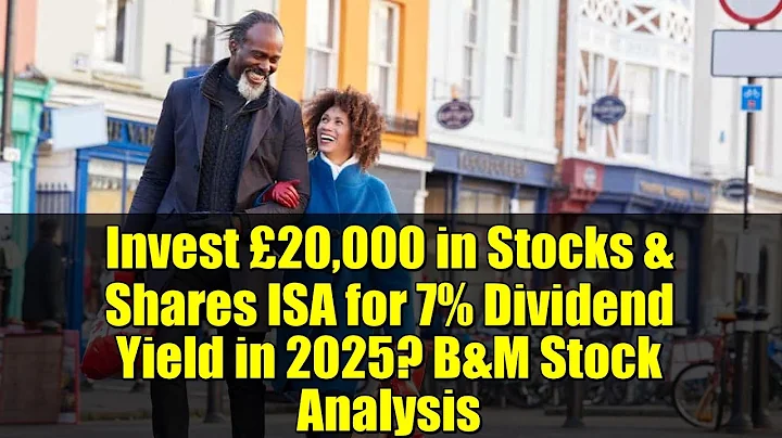 Invest £20,000 in Stocks & Shares ISA for 7% Dividend Yield in 2025? B&M Stock Analysis