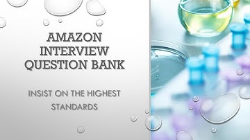 Amazon Interview Question Bank - Leadership Principles - INSIST ON THE HIGHEST STANDARDS