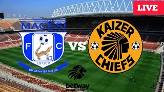 Magesi Vs Kaizer Chiefs LIVE