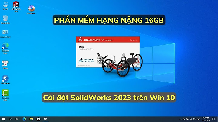 Hướng dẫn cài solidworks 2023 win 10