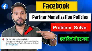 Facebook Partner Monetization Policies Issues Problem Solve | Partner Monetization Remove