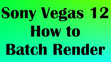 Sony Vegas 12 How to Batch Render Multiple Videos at the same time