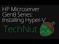 HP Gen8 Microserver Series Part 4: Installing Hyper-V