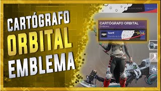 Cómo Conseguir Cartógrafo Orbital, El Nuevo Emblema De Destiny 2