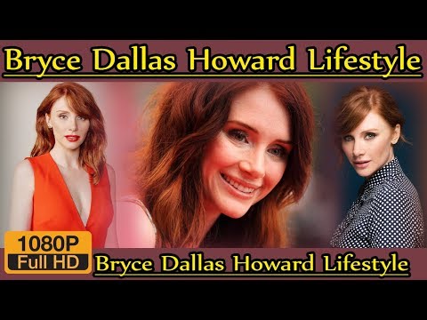 Bryce Dallas Howard Biography ❤ life story ❤ lifestyle ❤ husband ❤ family ❤ house ❤ age ❤ net worth,