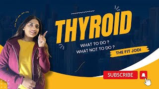 Thyroid | Home Remedies | what to Eat | What not to Eat | The fit jodi