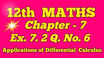 12th maths chapter 7 exercise 7.2 Q.no.6 application of differential calculus