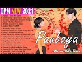 Bagong OPM Ibig Kanta 2021 Playlist - Moira Dela Torre, December Avenue, Ben And Ben, Callalily