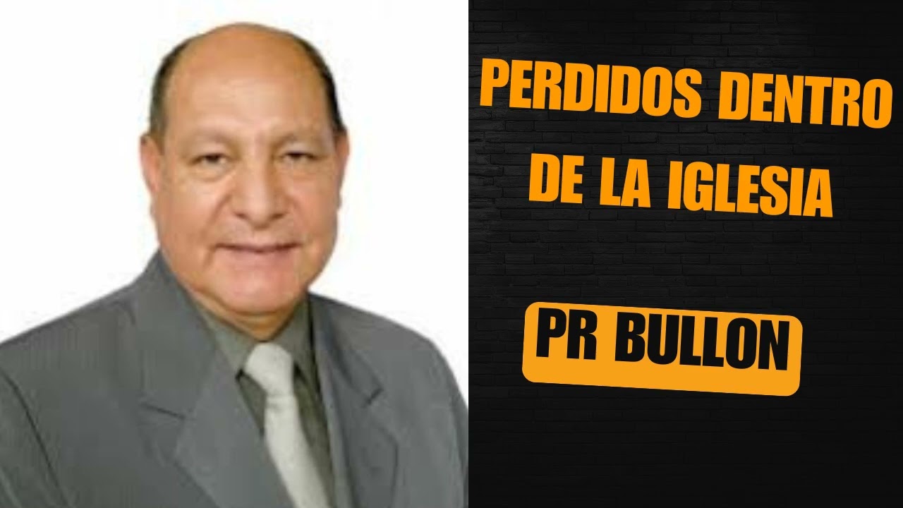 Pr Alejandro Bullon - Perdidos Dentro de la Iglesia