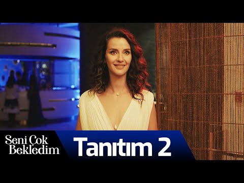 Seni Çok Bekledim - 2. Tanıtım