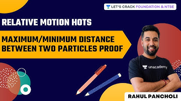 Relative Motion HOTS | Maximum/Minimum Distance Between Two Particles Proof | Rahul Pancholi