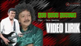 Aku Suka Soneta (Caca Handika) || Video Lirik