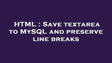 HTML : Save textarea to MySQL and preserve line breaks