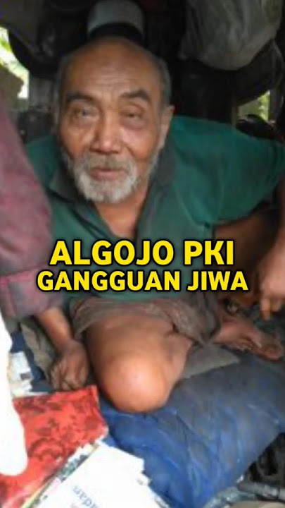SUPARDI / MBAH ADI ALGOJO PKI MENGALAMI GANGGUAN JIWA