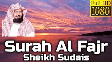 Surah Al Fajr سورة الفجر : Sheikh Sudais عبد الرحمن السديس - English Translation