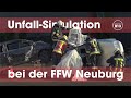 Unfallsimulation - Feuerwehr Übung bei der FFW Neuburg 🔥 I autohaus B13