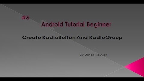 Create RadioButton and radioGroup- Ui widgets # 6   | RadioButton and radioGroup| android tutorial