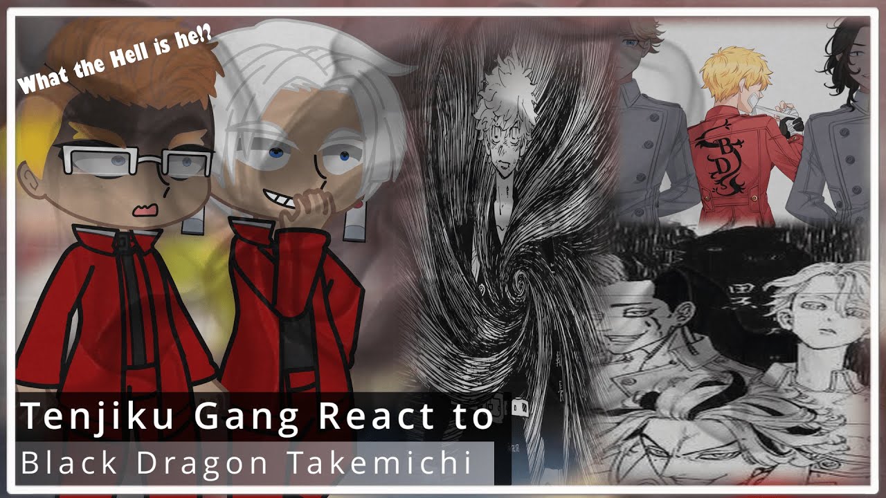 Tenjiku Gang React to Black Dragon Takemichi | Tokyo Revengers | Au | Part 1