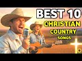 TOP 10 CHRISTIAN COUNTRY SONGS THAT WILL BLESS YOUR SOUL 🤠🙏 | 2026 Country Gospel Hits