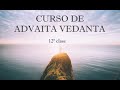 Curso de Advaita vedanta ~ 12ª clase